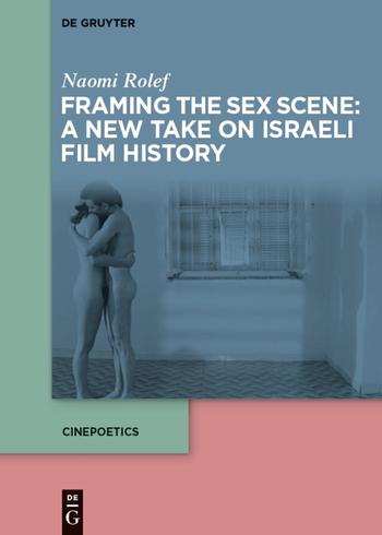 Naomi Rolef - Framing the Sex Scene